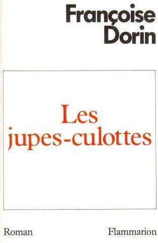 Les jupes-culottes - Françoise Dorin