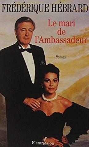 Le mari de l'ambassadeur - Frédérique Hébrard