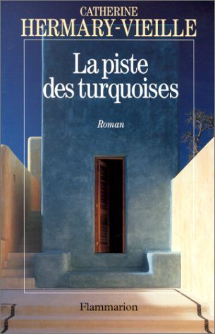 La piste des turquoises - Catherine Hermary-Vieille