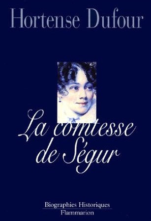 La comtesse de Ségur - Hortense Dufour