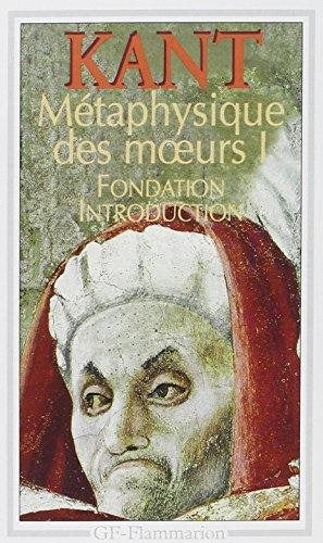 Métaphysique des moeurs I : Fondation et Introduction - Emmanuel Kant