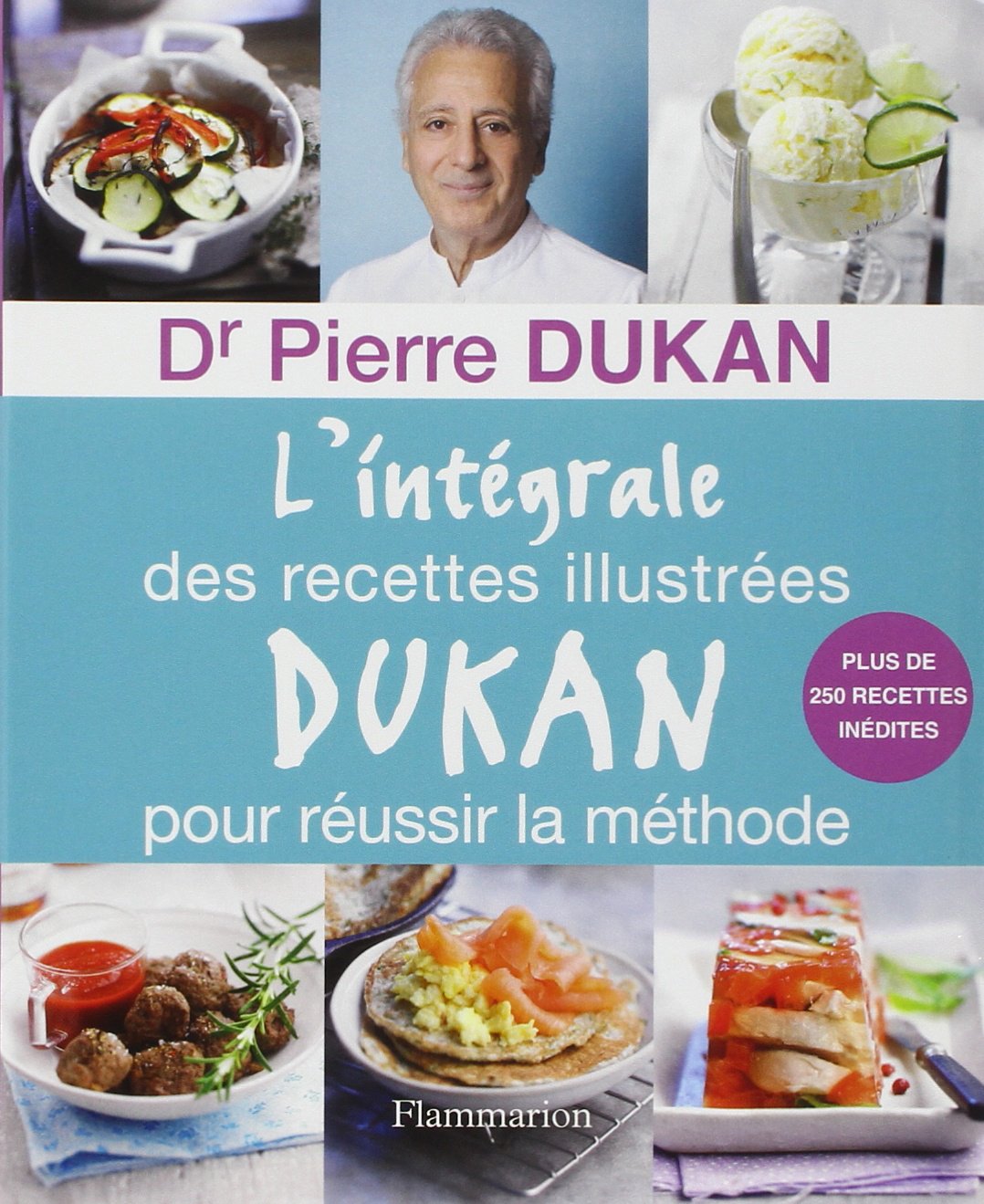 Livre ISBN 2081238101 L'intégrale des recettes illustrées Dukan pour réussir la méthode (Pierre Dunkan)