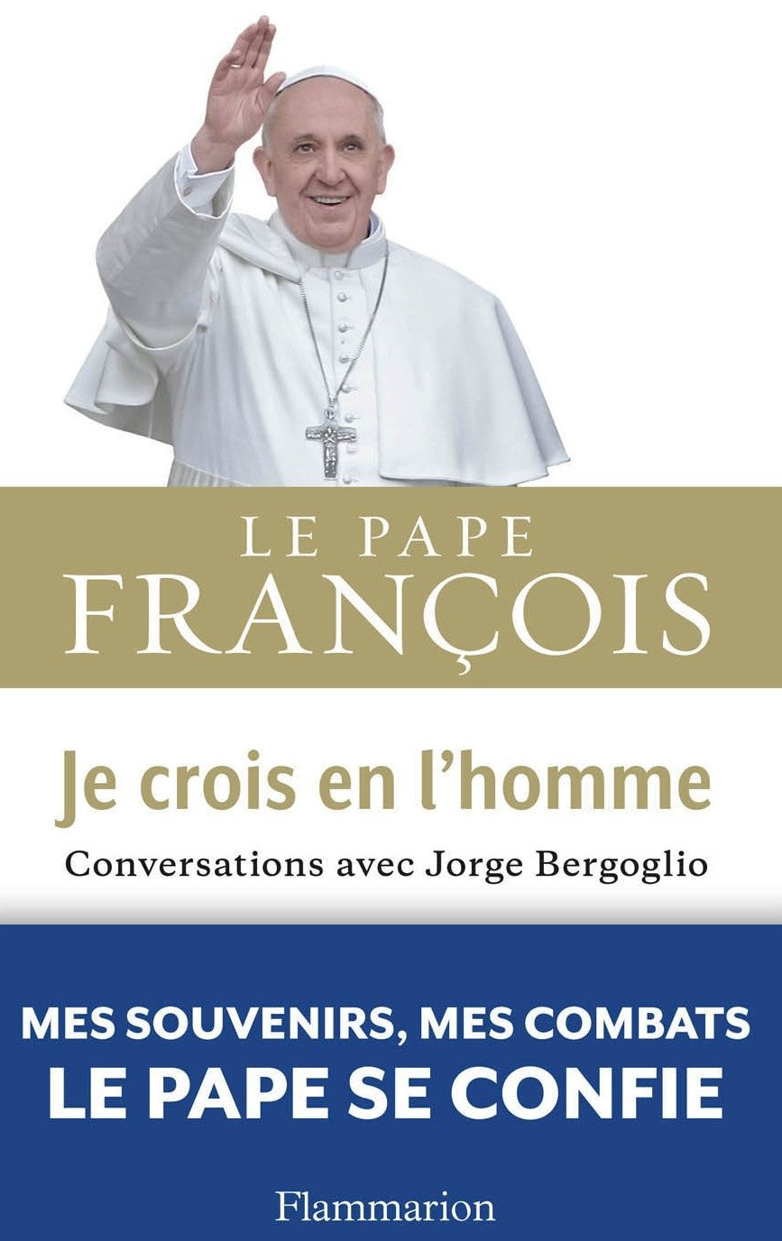 Je crois en l'homme : conversation avec Jorge Bergoglio - Pape François
