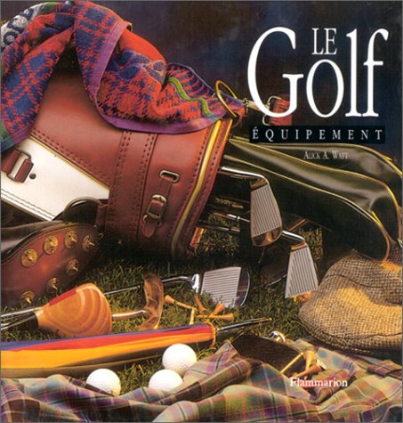 Livre ISBN 2082005801 Coffret Le Golf en 2 volumes : Équipement, histoire (Alick A. Watt)