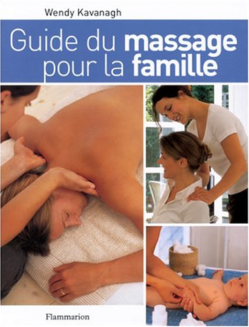 Livre ISBN 2082008762 Guide du massage pour la famille (Wendy Kavanagh)
