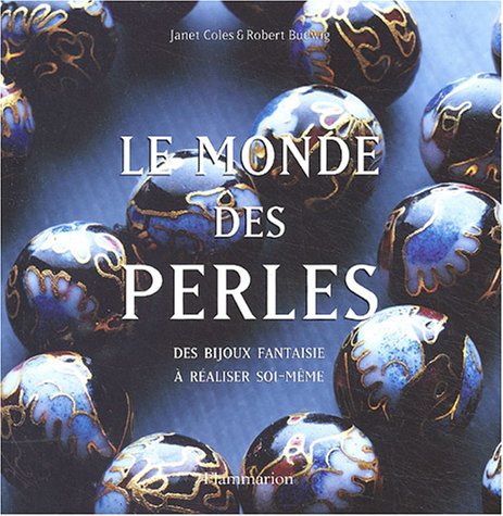 Livre ISBN 2082009939 Le monde des perles : Des bijoux fantaisie à réaliser soi-même (Janet Coles)