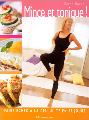 Livre ISBN 2082010643 Mince et tonique! : Faire échec à la cellulite en 28 jours (Karen Burke)