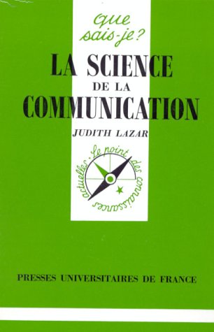 Livre ISBN 2130456898 Que sais-je? : La science de la communication (Judith Lazar)