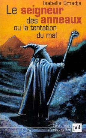Livre ISBN 2130530508 Sociologie d'aujourd'hui : Le seigneur des anneaux ou la tentation du mal (Isabelle Smadja)