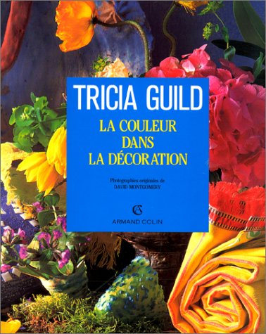 La couleur dans la décoration - Tricia Guild
