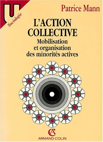 Livre ISBN 2200313063 L'action collective : mobilisation et organisation des  minorités actives (Patrice Mann)