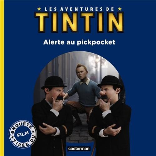 Les aventures de Tintin : Alerte au pickpocket : enquête tirée du film - Hergé