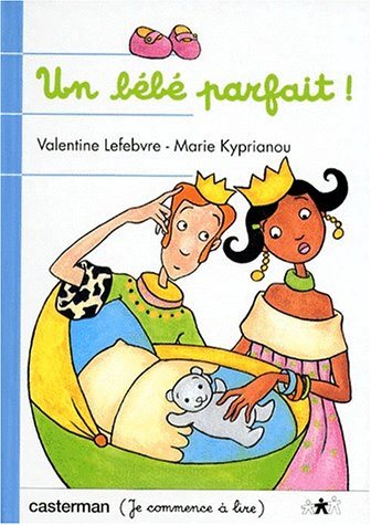 Je commence à lire : Un bébé parfait - Valentine Lefebvre