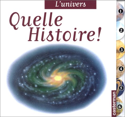Quelle Histoire ! : L'Univers - Jean-Pierre Verdet