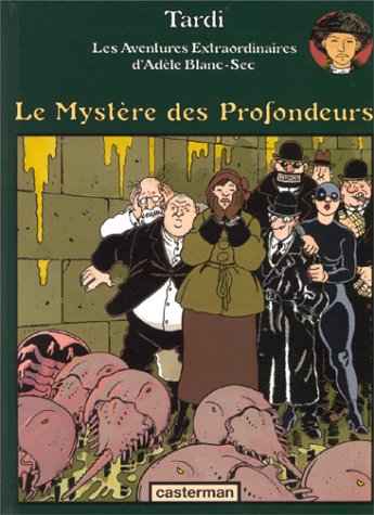 Livre ISBN 2203305096 Les aventures extraordinaires d'Adèle Blanc-Sec : Le mystère des profondeurs (Emmenuelle Beguineau)