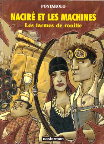 Naciré et les machines # 1 : Larmes de rouille - Frédéric Pontarolo