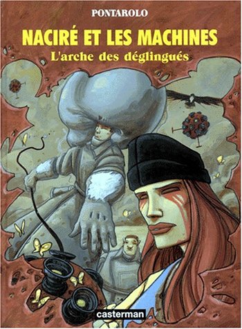 Naciré et les machines # 2 : L'arche des dégligués - Frédéric Pontarolo