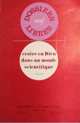 Livre ISBN 2204013331 Dossiers libres : Croire en Dieu dans un monde scientifique (A. Delzant)