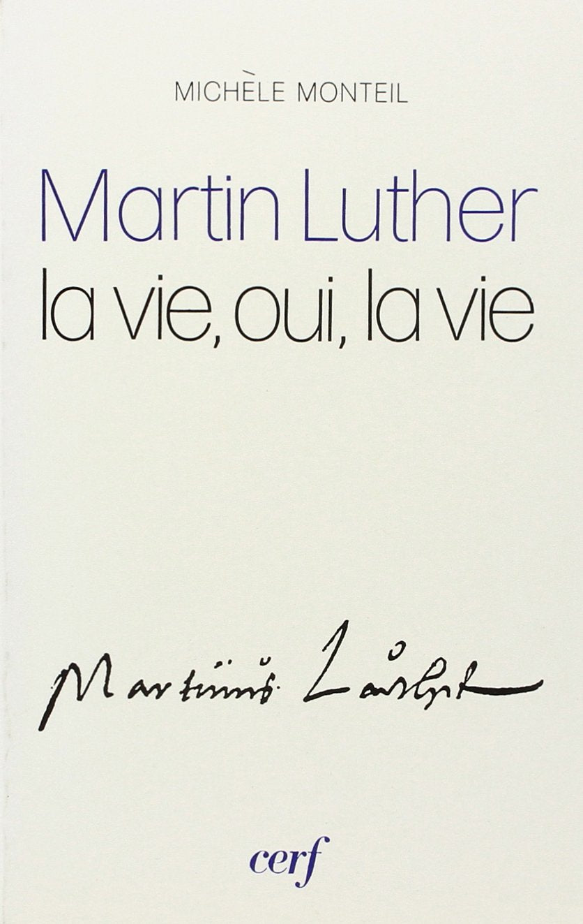 Livre ISBN 2204020338 Martin Luther : La vie, oui, la vie (Michèle Monteil)
