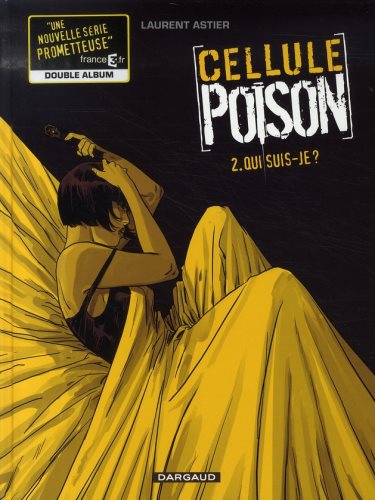 Livre ISBN 2205059122 Cellule Poison # 2 : Qui suis-je? (Laurent Astier)