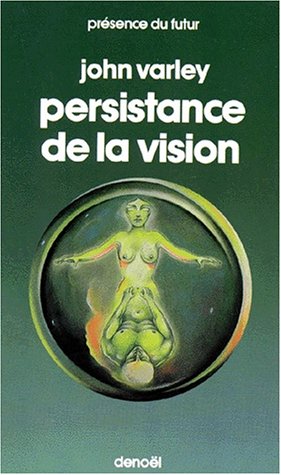 Livre ISBN 2207302776 Présence du futur : Persistance de la vision (John Varley)