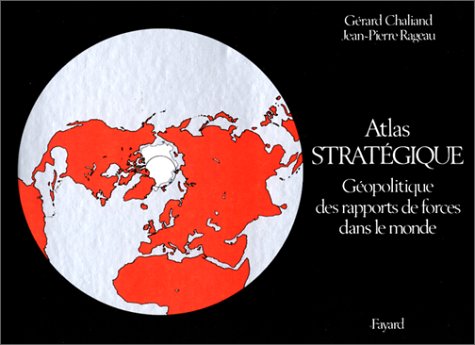 Livre ISBN 2213012040 Atlas stratégique : Géopolitique des rapports de forces dans le monde (Gérard Chaliand)
