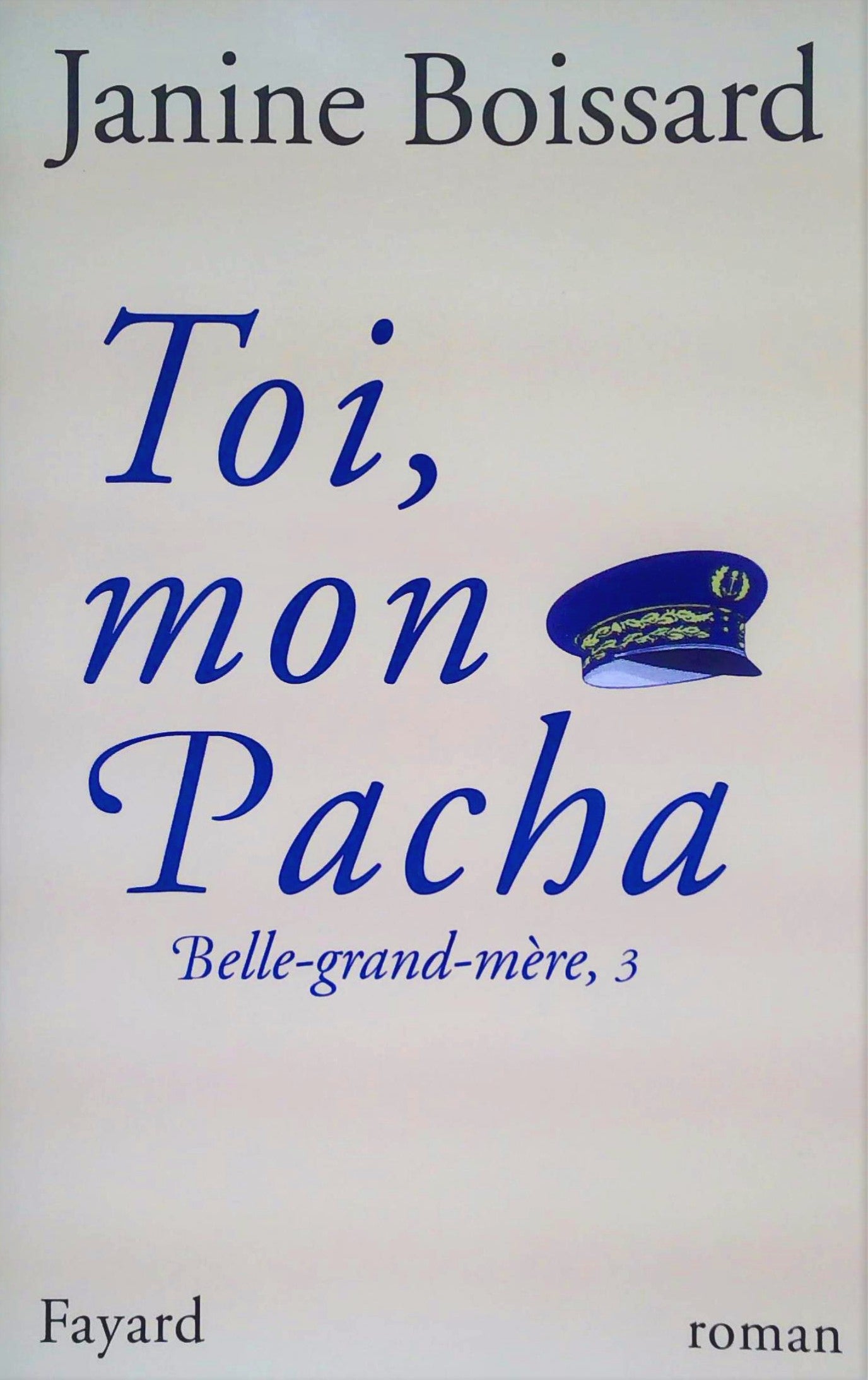 Livre ISBN 2213602921 Belle-grand-mère # 3 : Toi, mon Pacha (Janine Boissard)