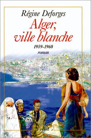 La bicyclette bleue # 8 : Alger, ville blanche - Régine Desforges