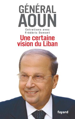 Livre ISBN 2213632146 Une certaine vision du Liban : Entretiens avec Frédéric Domnot (Général Aoun)