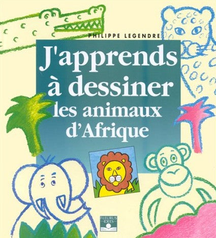 Magazine2215018887 J'apprends à dessiner... : Les animaux d'Afrique (Philippe Legendre)