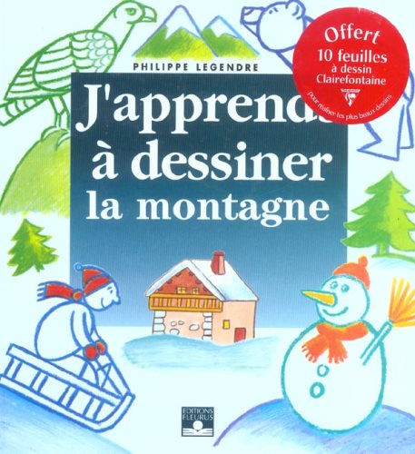 Livre ISBN 2215019212 J'apprends à dessiner... : La montagne (Philippe Legendre)