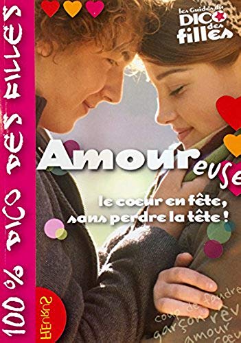 Livre ISBN 2215046430 Le Dico des Filles : Amoureuse : Le coeur en fête, sans perdre la tête! (Claire de la Fayette)