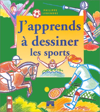 Livre ISBN 2215070471 J'apprends à dessiner... : J'apprends à dessiner les sports (Philippe Legendre)