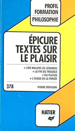 Livre ISBN 2218068958 Profil formation philosophie # 378 : Épicures : textes sur le plaisir (Pierre Pénisson)