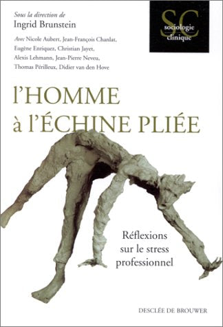 Livre ISBN 2220045110 L'homme à l'échine pliée : réflexions sur le stress professionnel (Ingrid Brunstein)