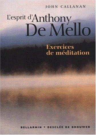 Livre ISBN 2220047776 L'esprit d'Anthony Mello : Exercices de méditation (John Callanan)