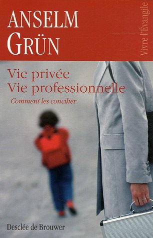 Livre ISBN 2220056465 Vivre l'Évangile : Vie privée, vie professionnelle : comment les concilier (Anselm Grün)