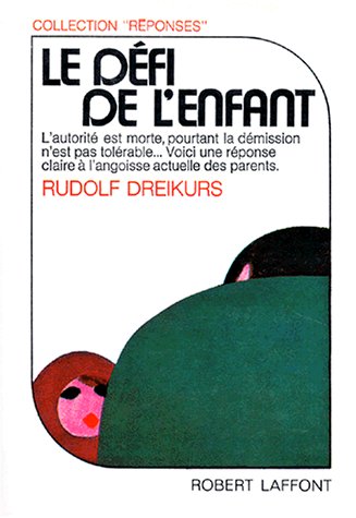 Réponses : Le défi de l'enfant - Rudolf Dreikurs