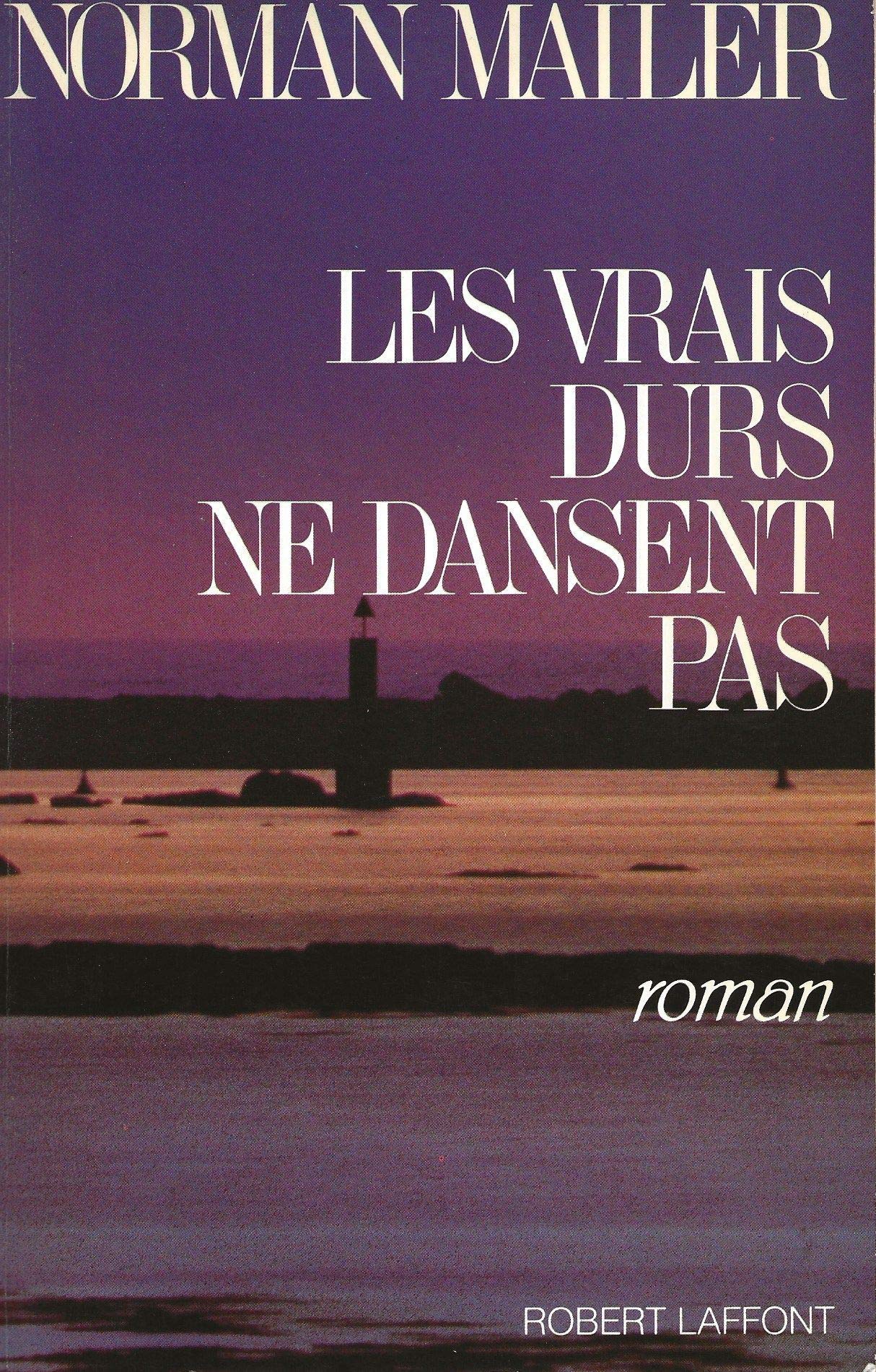 Les vrais durs ne dansent pas - Norman Mailer