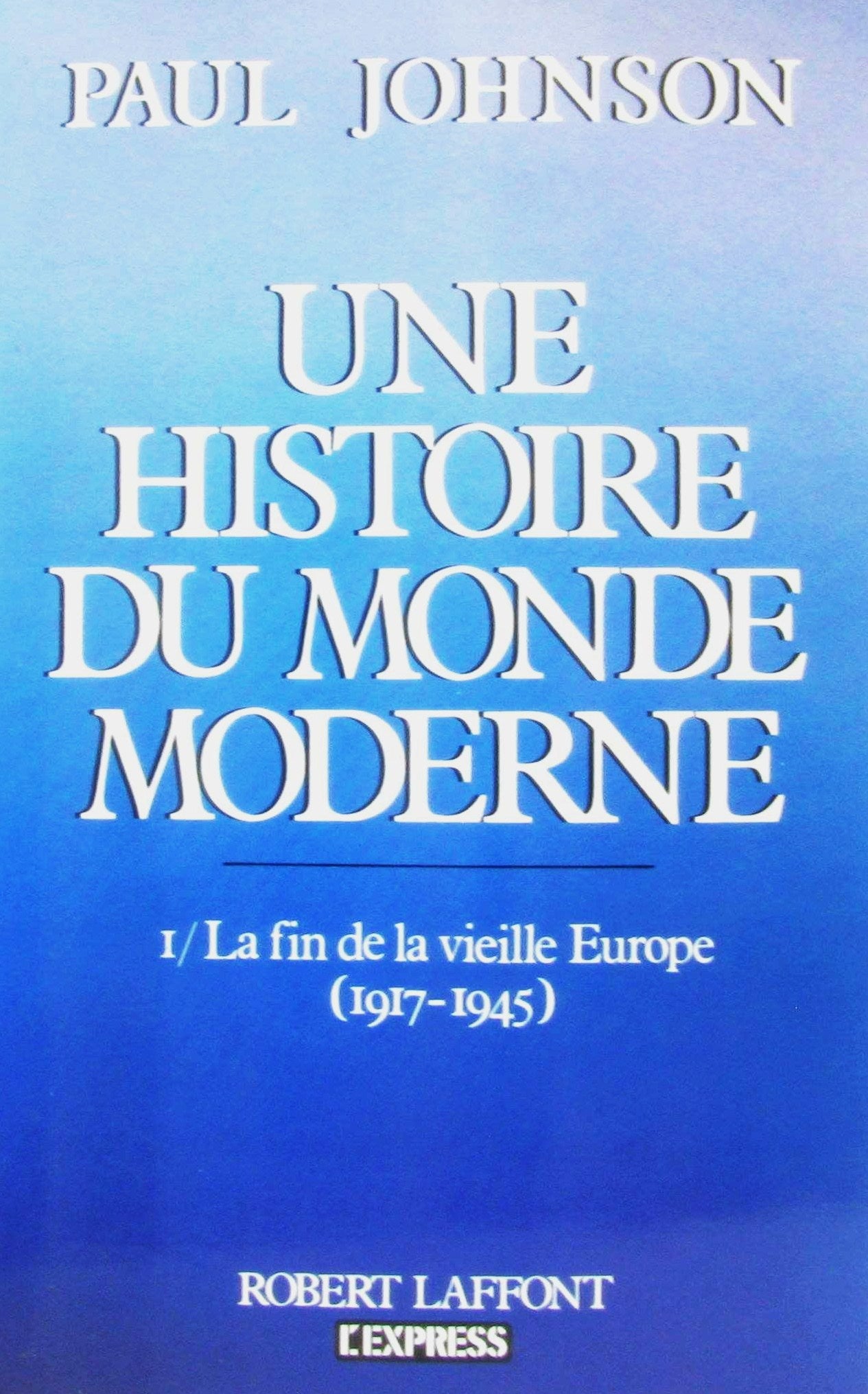 Livre ISBN 2221048261 Une histoire du monde moderne 1 : La fin de la vieille Europre (1917-1945) (Paul Johnson)