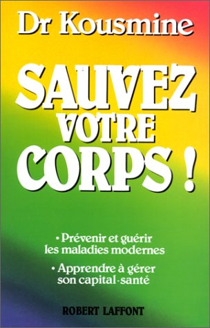 Livre ISBN 2221053842 Sauvez votre corps ! (Dr Catherine Kosmine)