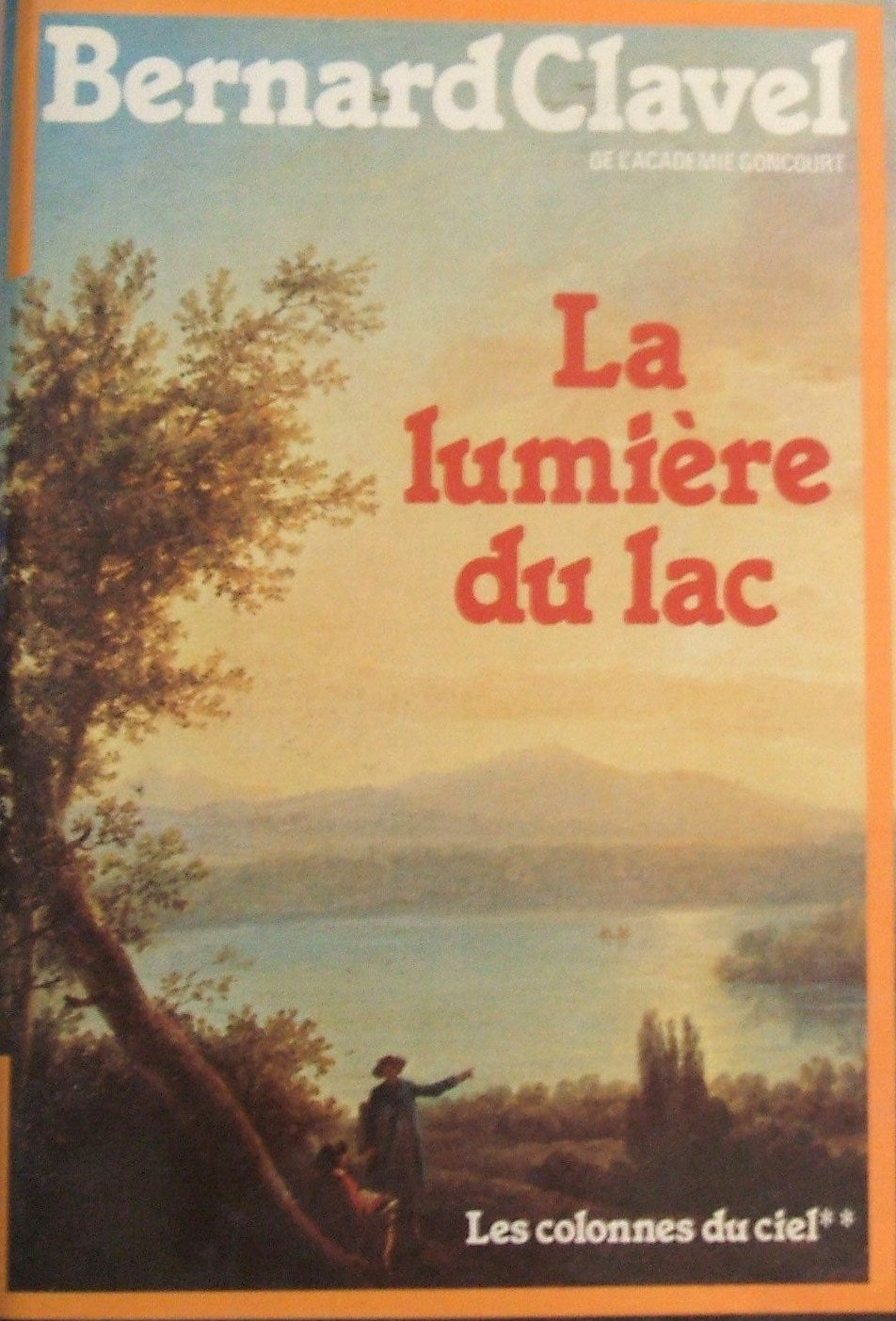 Livre ISBN 2221060504 Les colonnes du ciel, la lumière du lac (B. Clavel)