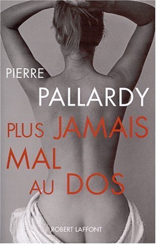 Plus jamais mal au dos - Pierre Pallardy