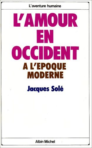 L'amour en Occident à l'époque moderne - Jacques Sole