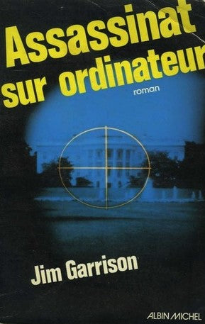 Assassinat sur ordinateur - Jim Garrison