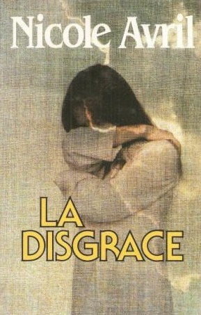 Livre ISBN 2226010815 La disgrace (Nicole Avril)