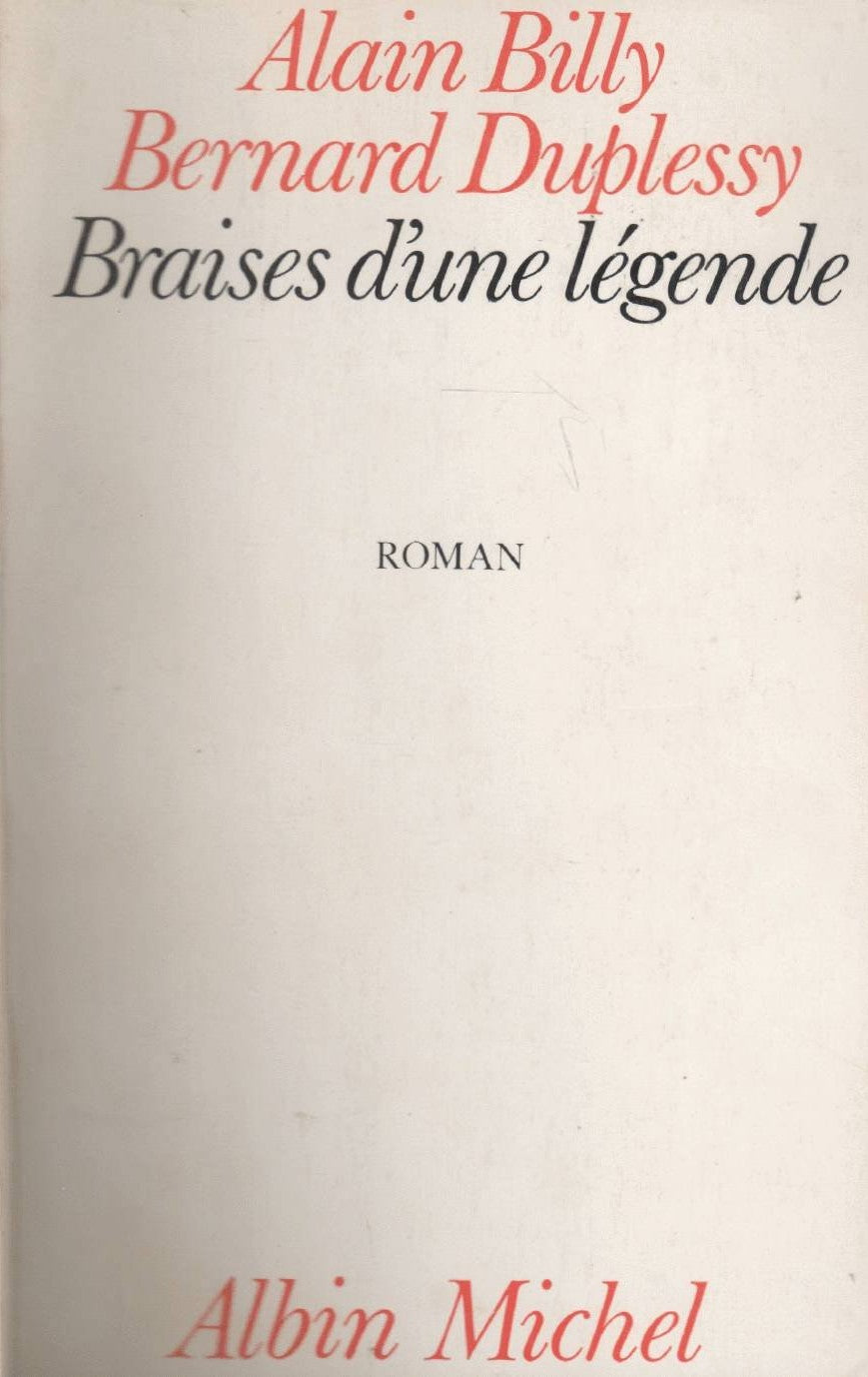 Livre ISBN 2226013814 Braises d'une légende (Alain Billy)