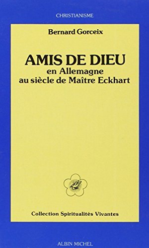 Livre ISBN 222602106X Amis de Dieu en Allemagne: au siècle de Maître Eckhart (Bernard Gorceix)