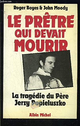 Livre ISBN 2226028765 Le prêtre qui devait mourir : La tragédie du Père Jerry Poplelusiko (Roger Boyes)