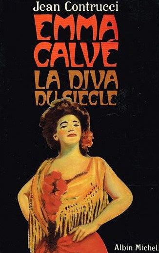 Livre ISBN 2226035419 Emma Calvé: La Diva du siècle (Jean Contrucci)